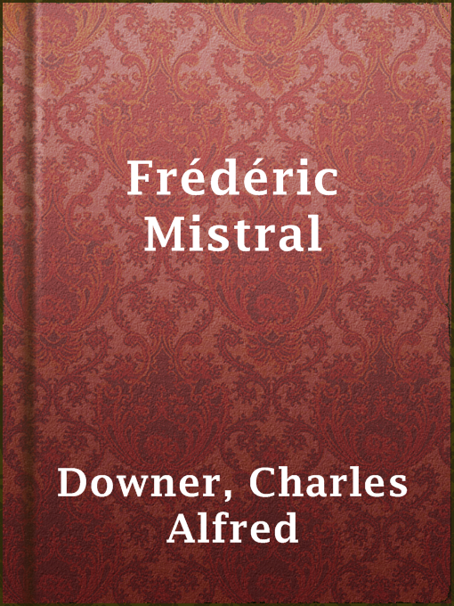 Title details for Frédéric Mistral by Charles Alfred Downer - Available